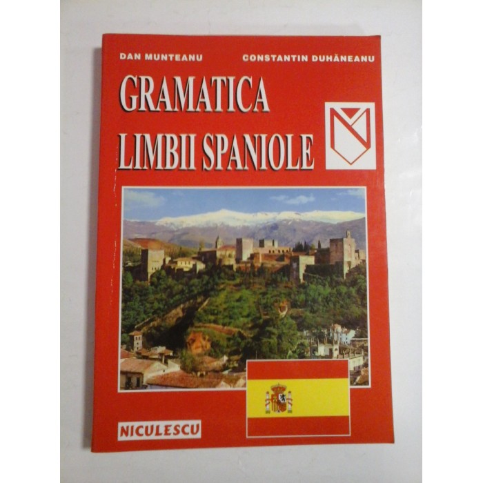 GRAMATICA  LIMBII  SPANIOLE  -  Dan MUNTEANU * Constantin DUHANEANU 
